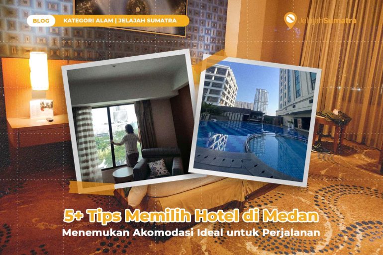 Tips Memilih Hotel di Medan